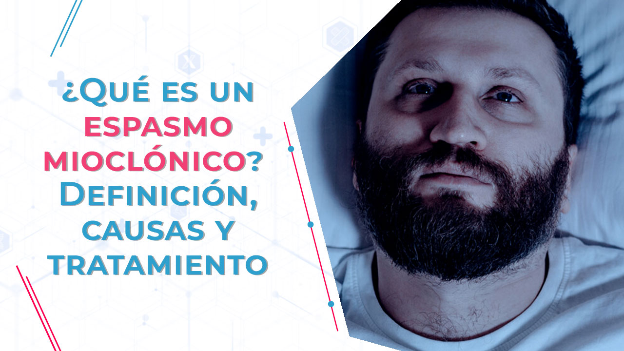 Imagen de ¿Qué es un espasmo mioclónico? Definición, causas y tratamientos