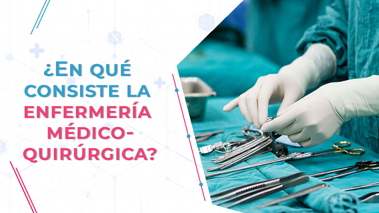 Imagen de ¿En qué consiste la enfermería médico-quirúrgica?